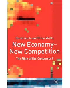 New Economy--New Competition: The Rise of the Consumer?