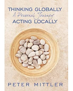 Thinking Globallly Acting Locally: A Personal Journey