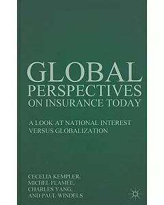 Global Perspectives on Insurance Today: A Look at National Interest Versus Globalization