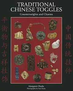 Traditional Chinese Toggles: Counterweights and Charms