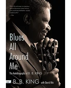 Blues All Around Me: The Autobiography of b. b. King