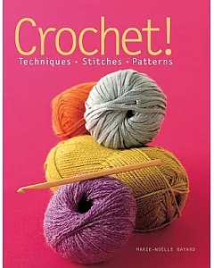 Crochet!: Techniques, Stitches, Patterns