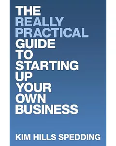 The Really Practical Guide to Starting Up Your Own Business