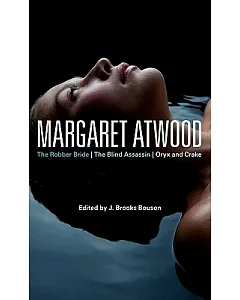 Margaret Atwood: The Robber Bride, the Blind Assassin, Oryx and Crake