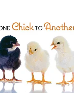 One Chick to Another