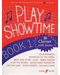 Play Showtime Book 1: Hits from the Greatest Shows of All Time, Solos for B flat Clarinet with Piano Accompaniment