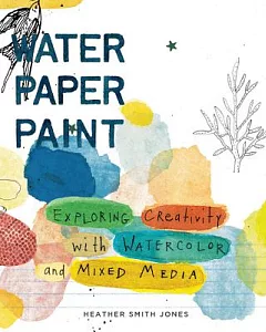 Water Paper Paint: Exploring Creativity with Watercolor and Mixed Media