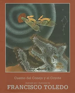 Cuento del conejo y el coyote/ Tale of the Rabbit and the Coyote: Cuento Zapoteco