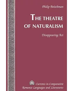 The Theatre of Naturalism: Disappearing Act