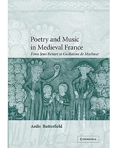 Poetry and Music in Medieval France: From Jean Renart to Guillaume de Machaut