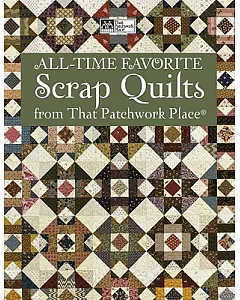 All-Time Favorite Scrap Quilts from that patchwork place