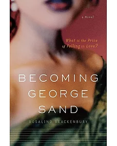 Becoming George Sand: A Novel