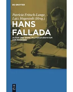 Hans Fallada: Autor Und Werk Im Literatursystem Der Moderne
