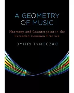 A Geometry of Music: Harmony and Counterpoint in the Extended Common Practice
