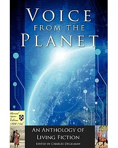 Voice from the Planet: An Anthology of Living Fiction