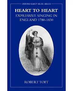 Heart to Heart: Expressive Singing in England 1780-1830