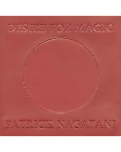 Desire for Magic: Patrick Nagatani 1978-2008