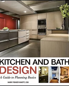 Kitchen and Bath Design: A Guide to Planning Basics