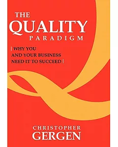 The Quality Paradigm: Why You and Your Business Need It to Succeed