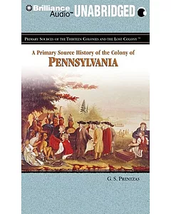 A Primary Source History of the Colony of Pennsylvania: Library Edition