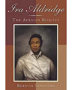 Ira Aldridge: The African Roscius