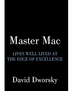 Master MAC: Lives Well Lived at the Edge of Excellence