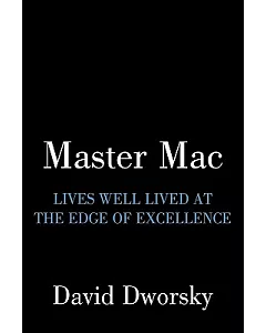 Master MAC: Lives Well Lived at the Edge of Excellence