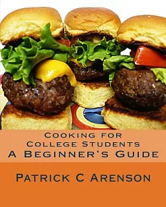 Cooking for College Students: A Beginner’s Guide