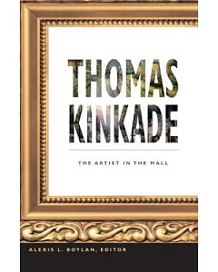 Thomas Kinkade: The Artist in the Mall