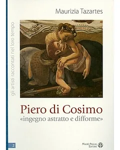 Piero di Cosimo: Ingegno Astratto E Difforme
