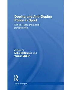 Doping and Anti-Doping Policy in Sport: Ethical, Legal and Social Perspectives