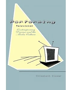 Performing Television: Contemporary Drama and the Media Culture