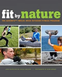 Fit By Nature: The Adventx Twelve-Week Outdoor Fitness Program