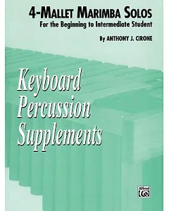 Keyboard Percussion Supplements: 4-Mallet Marimba Solos: For the Beginning to Intermediate Student
