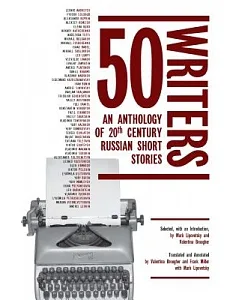 50 Writers: An Anthology of 20th Century Russian Short Stories