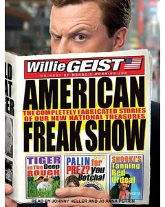 American Freak Show: The Completely Fabricated Stories of Our New National Treasures