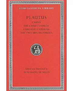 Casina / The Casket Comedy / Curculio / Epidicus / The Two Menaechmuses