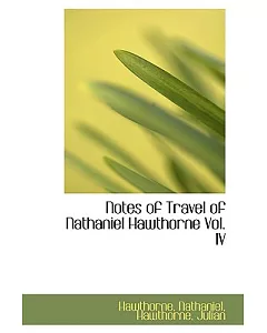 Notes of Travel of Nathaniel Hawthorne