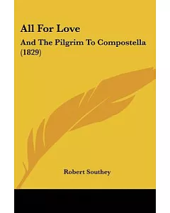 All For Love: And the Pilgrim to Compostella