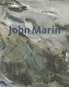 John Marin: Modernism at Midcentury