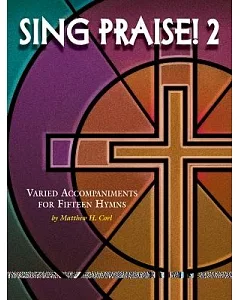 Sing Praise! 2: Varied Accompaniments for Fifteen Hymns: Organ