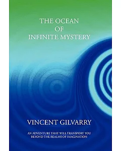 The Ocean of Infinite Mystery: An Adventure That Will Transport You Beyond the Realms of Imagination
