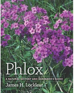Phlox: A Natural History and Gardener’s Guide