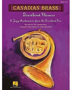 Canadian Brass Dixieland Classics: 6 Jazz Masterpieces from the Dixieland Era: Horn in F