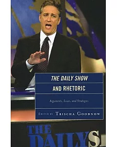 The Daily Show and Rhetoric: Arguments, Issues and Strategies