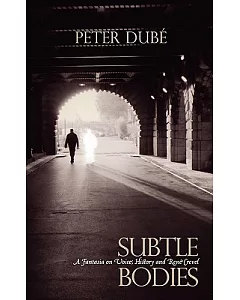 Subtle Bodies: A Fantasia on Voice, History and Rene Crevel
