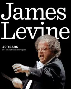 James Levine: 40 Years at the metropolitan opera