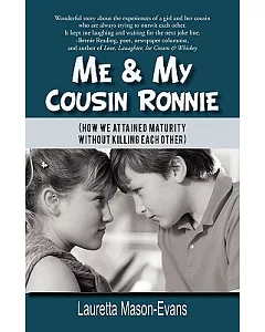 Me & My Cousin Ronnie: How We Attained Maturity Without Killing Each Other