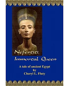 Nefertiti, Immortal Queen
