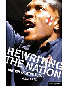 Rewriting the Nation: British Theatre Today